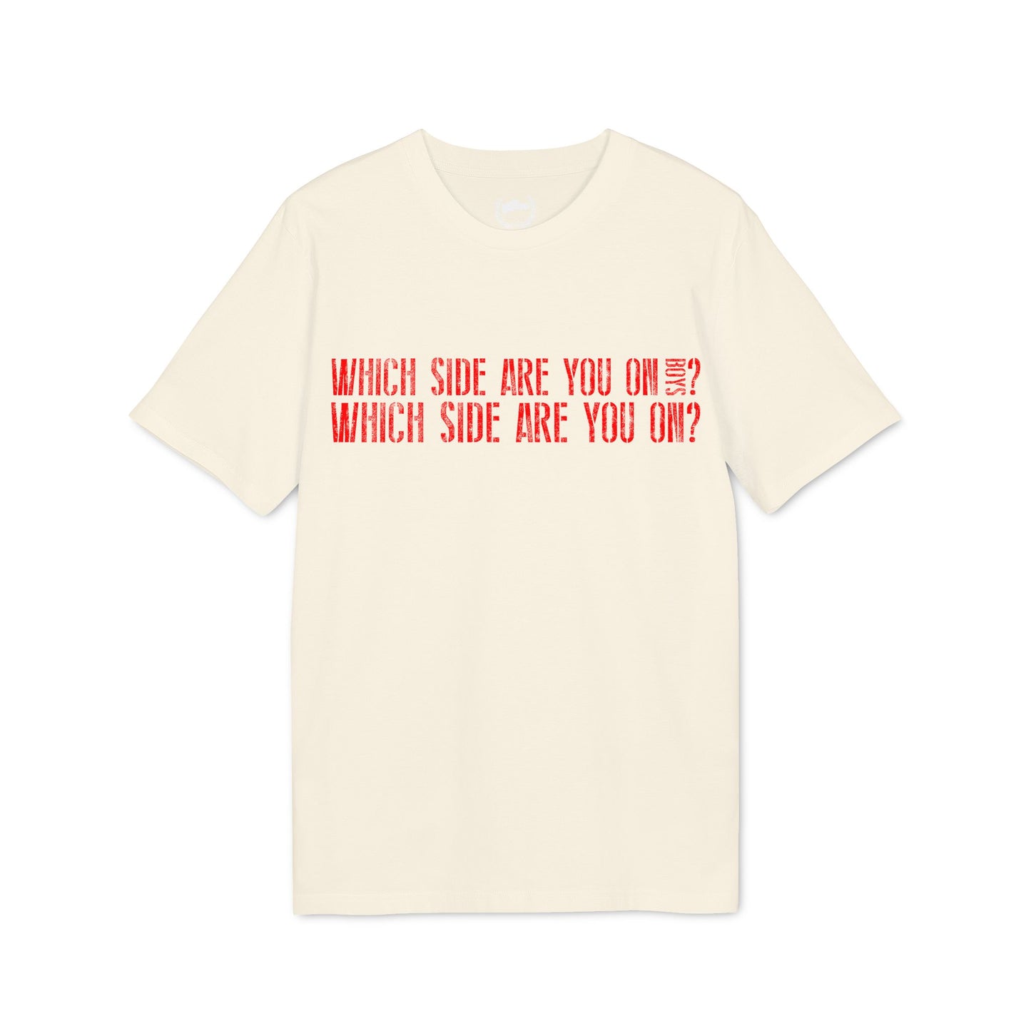 Which Side Are You On? T-shirt