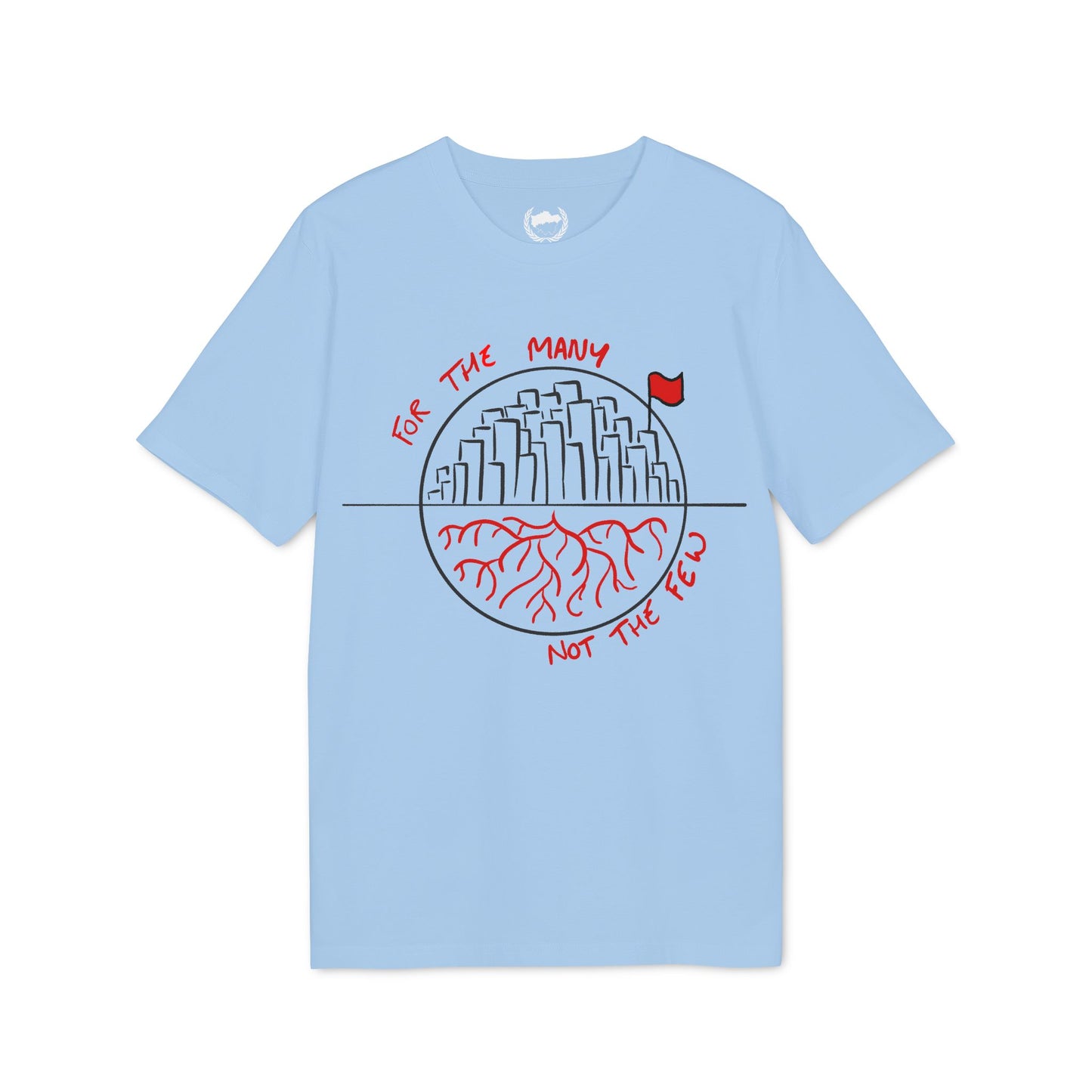For the Many Not the Few T-shirt