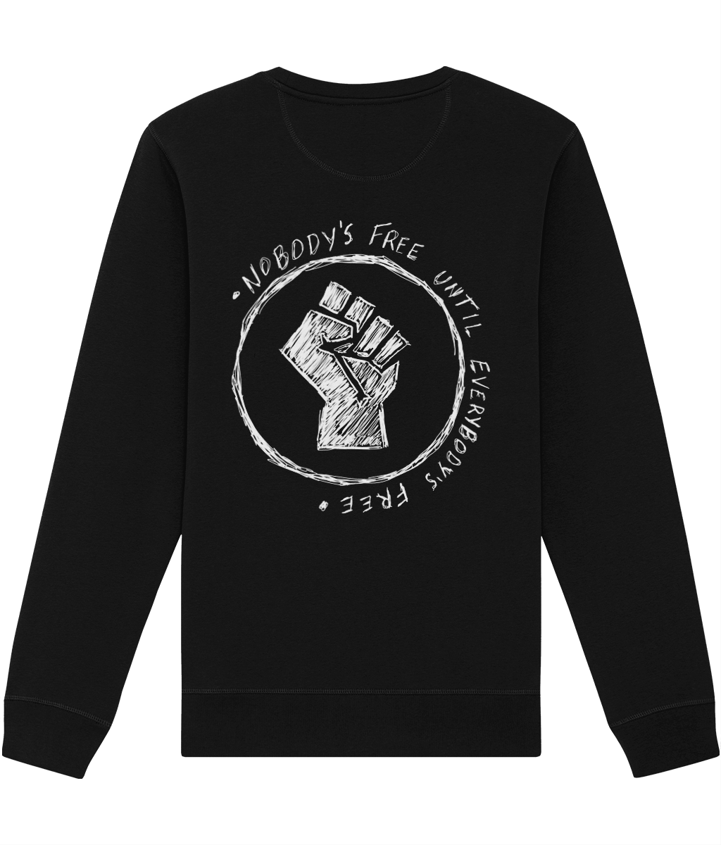 Nobody's Free Until Everybody's Free Sweatshirt
