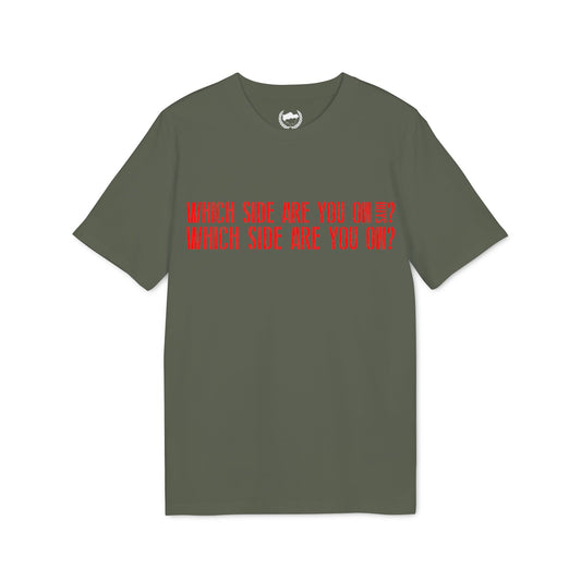 Which Side Are You On? T-shirt