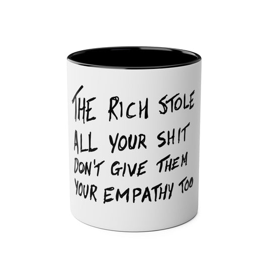 The Rich Stole All Your Shit Mug