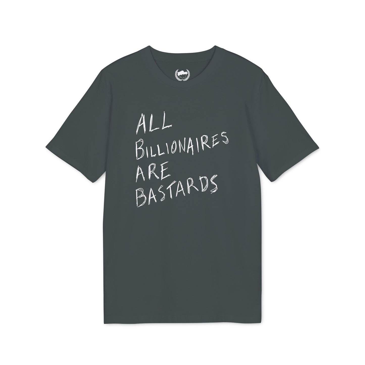 All Billionaires Are Bastards T-shirt